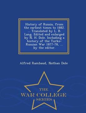 portada History of Russia, from the Earliest Times to 1882. ... Translated by L. B. Lang. Edited and Enlarged by N. H. Dole. Including a History of the Turko- (in English)