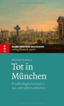 portada Tot in München: Friedhofsgeschichte(n) aus acht Jahrhunderten (in German)