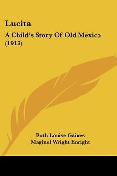 portada lucita: a child's story of old mexico (1913) (in English)