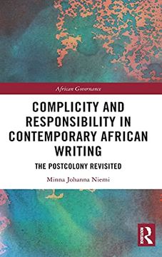 portada Complicity and Responsibility in Contemporary African Writing: The Postcolony Revisited (African Governance) (en Inglés)