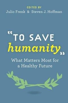 portada To Save Humanity: What Matters Most for a Healthy Future (en Inglés)