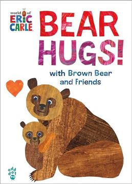 portada Bear Hugs! From Brown Bear and Friends (World of Eric Carle) Oversize Edition (The World of Eric Carle) (en Inglés)