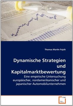 portada Dynamische Strategien und Kapitalmarktbewertung: Eine empirische Untersuchung europäischer, nordamerikanischer und japanischer Automobilunternehmen