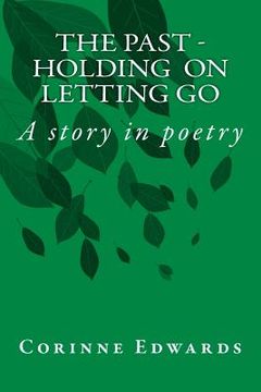 portada THE PAST - Holding On -Letting Go: A story in poetry