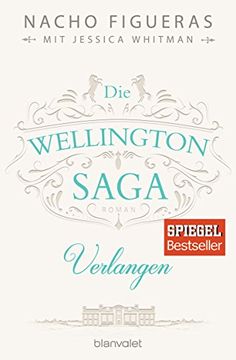 portada Die Wellington-Saga - Verlangen: Roman (in German)