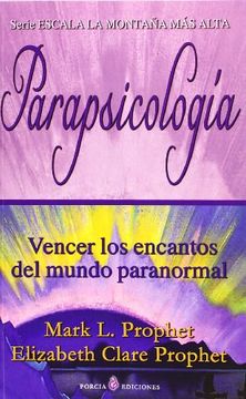 portada Parapsicología - Vencer los Encantos del Mundo Paranormal (Serie: Escala la Montaña mas Alta) (in Spanish)
