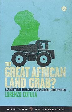 portada The Great African Land Grab? Agricultural Investments and the Global Food System (African Arguments) (en Inglés)