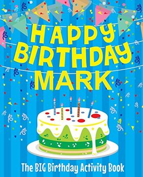 portada Happy Birthday Mark - the big Birthday Activity Book: (Personalized Children's Activity Book) (en Inglés)