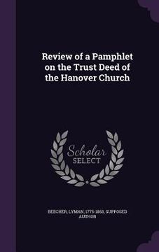 portada Review of a Pamphlet on the Trust Deed of the Hanover Church