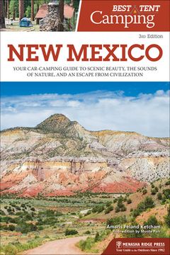 portada Best Tent Camping: New Mexico: Your Car-Camping Guide to Scenic Beauty, the Sounds of Nature, and an Escape From Civilization (in English)