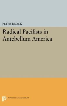 portada Radical Pacifists in Antebellum America (Princeton Legacy Library)