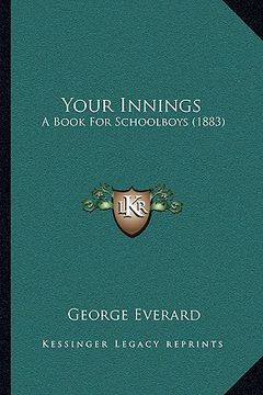 portada your innings: a book for schoolboys (1883) (en Inglés)