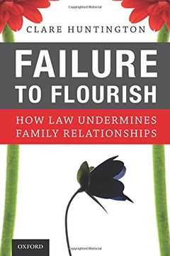 portada Failure to Flourish: How Law Undermines Family Relationships