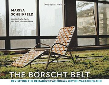 portada The Borscht Belt: Revisiting the Remains of America's Jewish Vacationland (en Inglés)