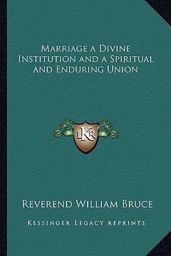 portada marriage a divine institution and a spiritual and enduring union (en Inglés)