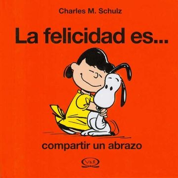portada Snoopy: La Felicidad Es.   Compartir un Abrazo