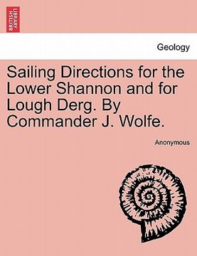 portada sailing directions for the lower shannon and for lough derg. by commander j. wolfe. (en Inglés)