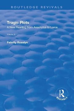 portada Tragic Plots: A New Reading from Aeschylus to Lorca (in English)