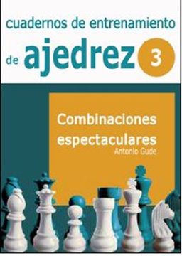 portada Cuadernos de Entrenamiento en Ajedrez: 3. Combinaciones Espectaculares