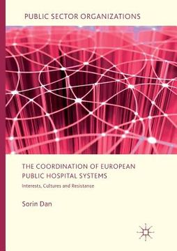 portada The Coordination of European Public Hospital Systems: Interests, Cultures and Resistance (en Inglés)