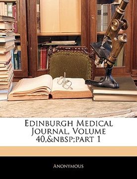 portada edinburgh medical journal, volume 40, part 1 (en Inglés)