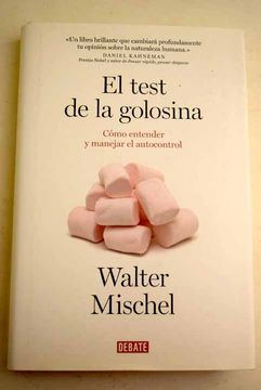 Libro El Test De La Golosina: Cómo Entender Y Manejar El Autocontrol ...