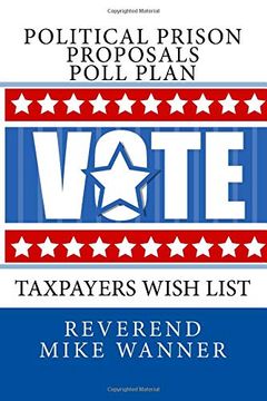 portada Political Prison Proposals Poll Plan: Taxpayers Wish List (in English)