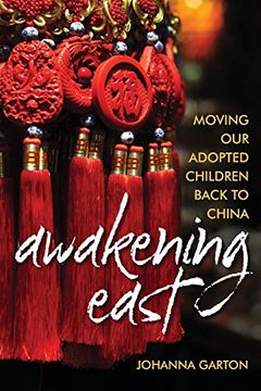 portada Awakening East: Moving our Adopted Children Back to China