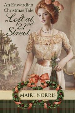 portada An Edwardian Christmas Tale: Loft At 22nd Street (in English)