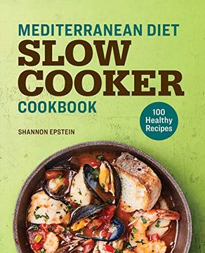 portada Mediterranean Diet Slow Cooker Cookbook: 100 Healthy Recipes (in English)