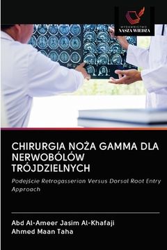 portada Chirurgia NoŻa Gamma Dla Nerwobólów Trójdzielnych (in Polaco)