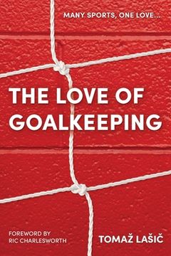 portada The Love of Goalkeeping (en Inglés)
