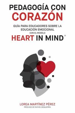 portada Pedagogía con Corazón: Guía Para Educadores Sobre la Educación Emocional con el Modelo Heart in Mind