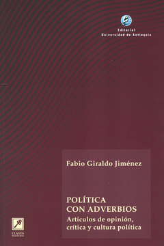 portada POLITICA CON ADVERBIOS ARTICULOS DE OPINION CRITICA Y CULTURA POLITICA