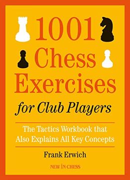 portada 1001 Chess Exercises for Club Players: The Tactics Workbook That Also Explains all key Concepts (en Inglés)