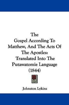 portada the gospel according to matthew, and the acts of the apostles: translated into the putawatomie language (1844) (en Inglés)