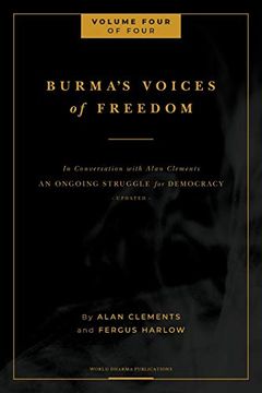 portada Burma's Voices of Freedom in Conversation with Alan Clements, Volume 4 of 4: An Ongoing Struggle for Democracy - Updated