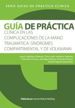 portada Guía de práctica clínica de las Complicaciones de la mano traumática: síndromes compartimental y de Volkmann (Spanish Edition)