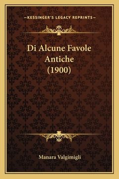 portada Di Alcune Favole Antiche (1900) (en Italiano)