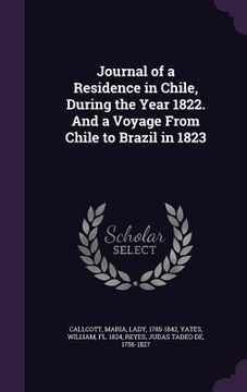 portada Journal of a Residence in Chile, During the Year 1822. And a Voyage From Chile to Brazil in 1823