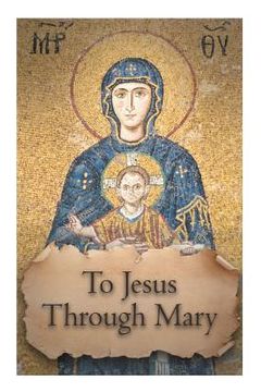 portada to jesus through mary (en Inglés)