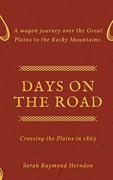 portada Days on the Road: Crossing the Plains in 1865 (en Inglés)