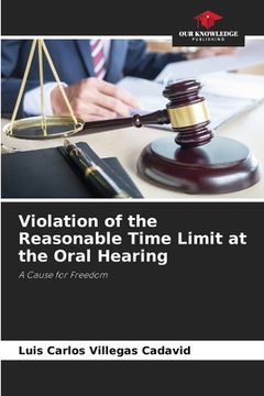 portada Violation of the Reasonable Time Limit at the Oral Hearing