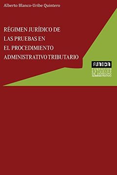 portada Régimen Jurídico de las Pruebas en el Procedimiento Administrativo Tributario