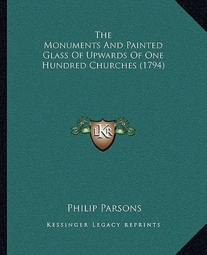 portada the monuments and painted glass of upwards of one hundred churches (1794) (in English)