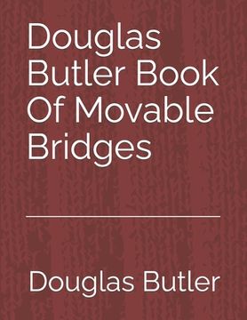 portada Douglas Butler Book Of Movable Bridges: Volume 3 (en Inglés)