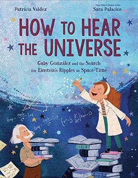 portada How to Hear the Universe: Gaby González and the Search for Einstein'S Ripples in Space-Time 