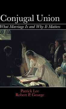 portada Conjugal Union: What Marriage is and why it Matters (en Inglés)