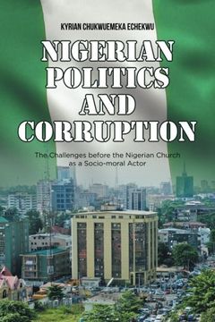 portada Nigerian Politics and Corruption: The Challenges Before the Nigerian Church as a Socio-Moral Actor (en Inglés)