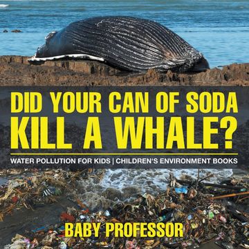 portada Did Your can of Soda Kill a Whale? Water Pollution for Kids | Children'S Environment Books (en Inglés)